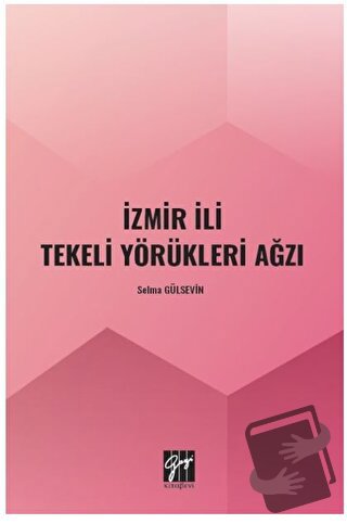 İzmir İli Tekeli Yörükleri Ağzı - Selma Gülsevin - Gazi Kitabevi - Fiy