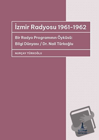 İzmir Radyosu 1961-1962 - Nurçay Türkoğlu - İzmir Büyükşehir Belediyes