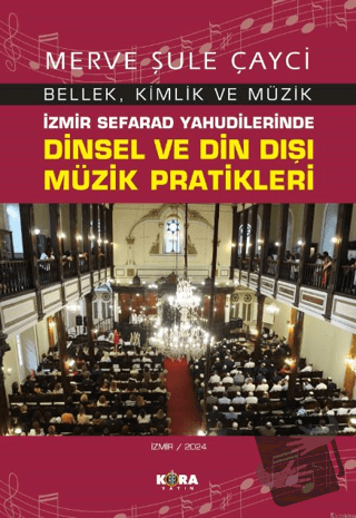 İzmir Sefarad Yahudilerinde Dinsel ve Din Dışı Müzik Pratikleri - Merv