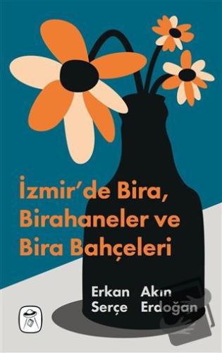 İzmir'de Bira, Birahaneler ve Bira Bahçeleri - Akın Erdoğan - Gerekli 