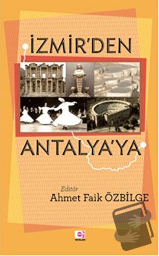 İzmir'den Antalya'ya - Ahmet Faik Özbilge - E Yayınları - Fiyatı - Yor