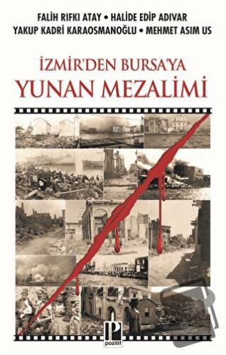 İzmir'den Bursa'ya Yunan Mezalimi - Falih Rıfkı Atay - Pozitif Yayınla