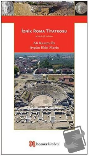 İznik Roma Tiyatrosu - Ali Kazım Öz - Homer Kitabevi - Fiyatı - Yoruml