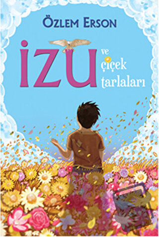 İzu ve Çiçek Tarlaları - Özlem Erson - Cinius Yayınları - Fiyatı - Yor