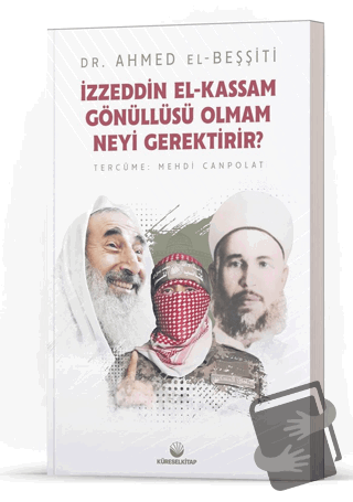 İzzeddin El - Kassam Gönüllüsü Olmam Neyi Gerektirir? - Ahmed El - Beş