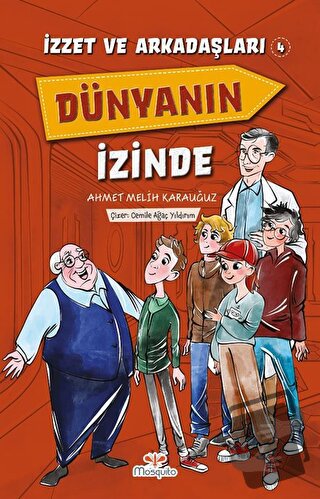 İzzet ve Arkadaşları Dünyanın İzinde - Ahmet Melih Karauğuz - Mosquito