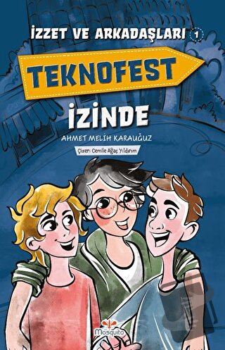 İzzet ve Arkadaşları Teknofest İzinde - Ahmet Melih Karauğuz - Mosquit