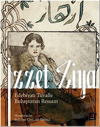 İzzet Ziya / Edebiyatı Tuvalle Buluşturan Ressam - Ali Birinci - Kapı 