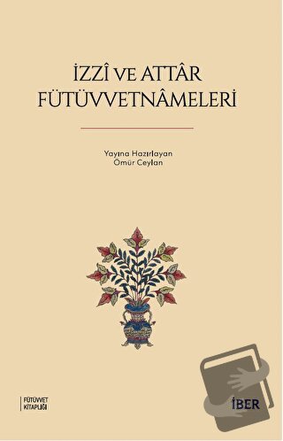 İzzi ve Attar Fütüvvetnameleri - Kolektif - İBER - Fiyatı - Yorumları 