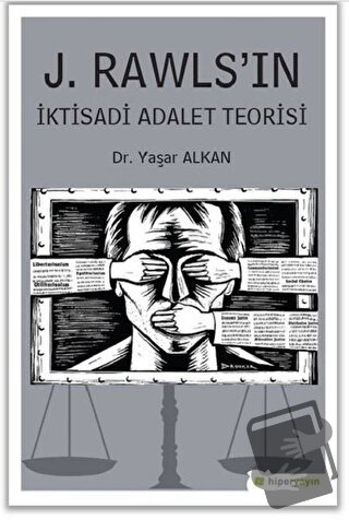 J. Rawls’ın İktisadi Adalet Teorisi - Yaşar Alkan - Hiperlink Yayınlar