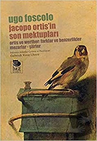 Jacopo Ortis'in Son Mektupları - Ugo Foscolo - İmge Kitabevi Yayınları