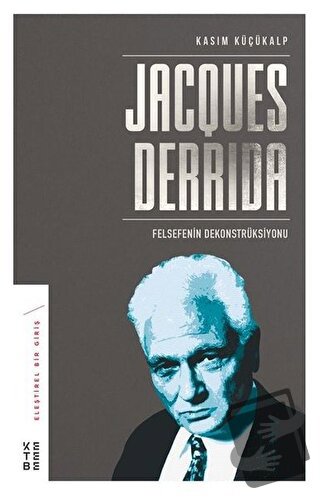 Jacques Derrida - Kasım Küçükalp - Ketebe Yayınları - Fiyatı - Yorumla