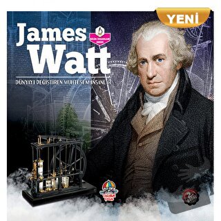 James Watt - Dünyayı Değiştiren Muhteşem İnsanlar - Kolektif - Yağmur 