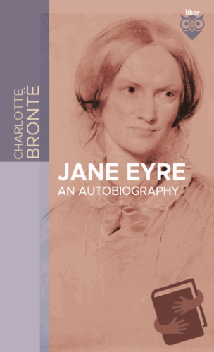 Jane Eyre An Autobiography - Charlotte Bronte - Liber Publishing - Fiy