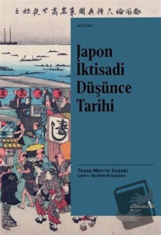 Japon İktisadi Düşünce Tarihi - Tessa Morris Suzuki - Albaraka Yayınla