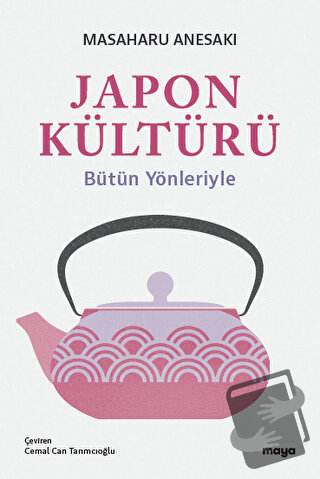 Japon Kültürü - Masaharu Anesaki - Maya Kitap - Fiyatı - Yorumları - S