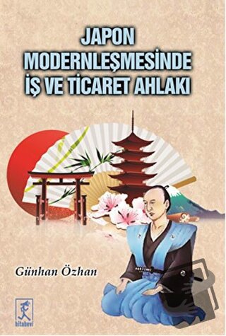 Japon Modernleşmesinde İş ve Ticaret Ahlakı - Günhan Özhan - Hitabevi 