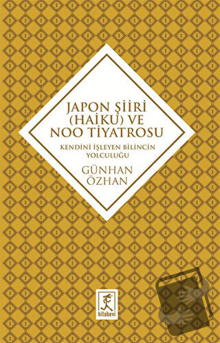 Japon Şiiri (Haiku) ve Noo Tiyatrosu - Günhan Özhan - Hitabevi Yayınla