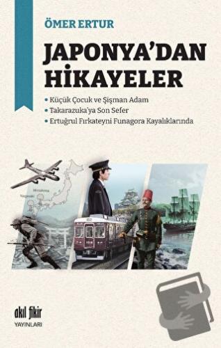 Japonya’dan Hikayeler - Ömer Ertur - Akıl Fikir Yayınları - Fiyatı - Y