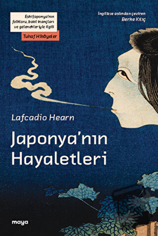 Japonya’nın Hayaletleri - Lafcadio Hearn - Maya Kitap - Fiyatı - Yorum