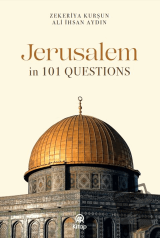 Jarusalem In 101 Question - Zekeriya Kurşun - AA Kitap - Fiyatı - Yoru