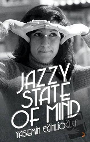 Jazzy State Of Mind - Yasemin Eğinlioğlu - Cinius Yayınları - Fiyatı -