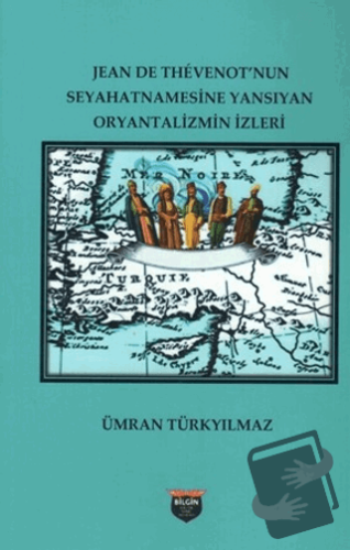 Jean De Thevenot’nun Seyhatnamesine Yansıyan Oryantalizmin İzleri - Ko