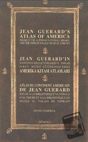 Jean Guerard’ın Amerika Kıtası Atlasları / Jean Guerrd's Atlas of Amer