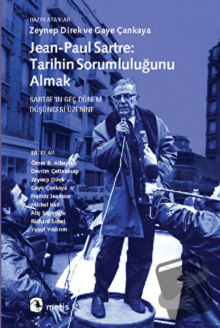 Jean-Paul Sartre: Tarihin Sorumluluğunu Almak - Aliş Sağıroğlu - Metis