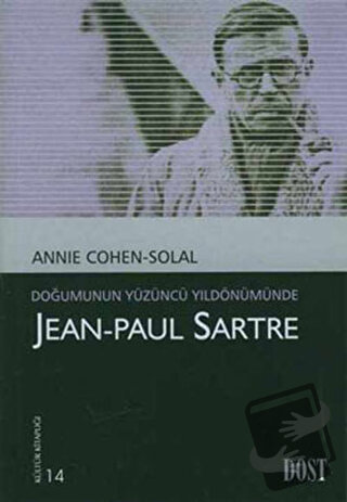 Jean-Paul Sartre - Annie Cohen-Solal - Dost Kitabevi Yayınları - Fiyat