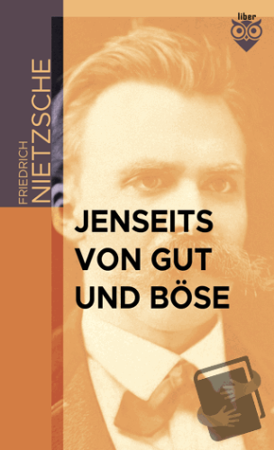 Jenseits von Gut und Böse - Friedrich Nietzsche - Liber Publishing - F