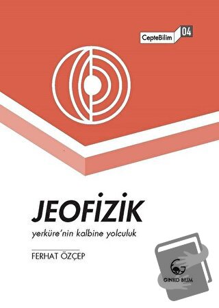 Jeofizik - Ferhat Özçep - Ginko Kitap - Fiyatı - Yorumları - Satın Al