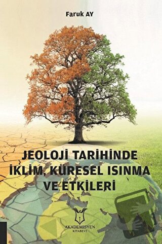 Jeoloji Tarihinde İklim, Küresel Isınma ve Etkileri - Faruk Ay - Akade