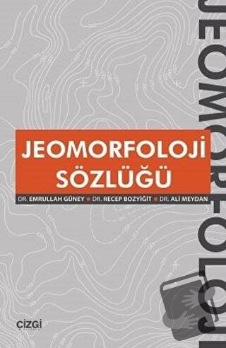 Jeomorfoloji Sözlüğü - Ali Meydan - Çizgi Kitabevi Yayınları - Fiyatı 