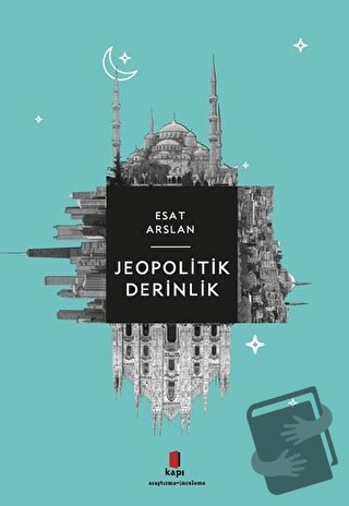 Jeopolitik Derinlik - Esat Arslan - Kapı Yayınları - Fiyatı - Yorumlar