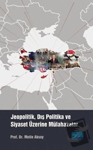 Jeopolitik, Dış Politika ve Siyaset Üzerine Mülahazalar - Metin Aksoy 