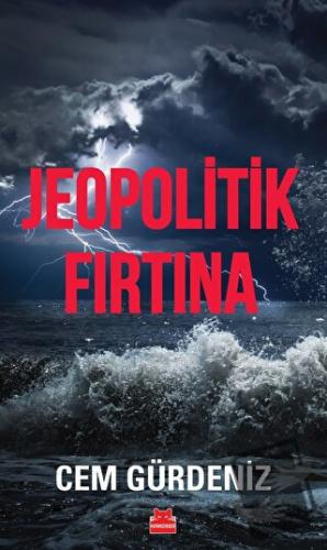 Jeopolitik Fırtına - Cem Gürdeniz - Kırmızı Kedi Yayınevi - Fiyatı - Y