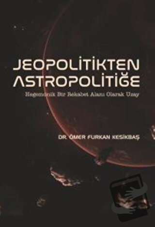 Jeopolitikten Astropolitiğe - Ömer Furkan Kesikbaş - Nobel Bilimsel Es