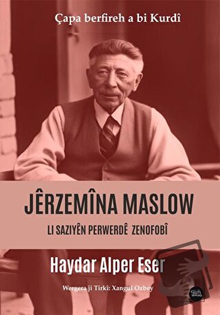 Jerzemîna Maslow: Lı Sazıyan Zenofobi - Haydar Alper Eser - Na Yayınla