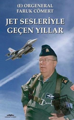 Jet Sesleriyle Geçen Yıllar - Faruk Cömert - Kastaş Yayınları - Fiyatı