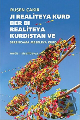 Ji Realiteya Kurd Ber Bi Realiteya Kurdistan ve Serencama Meseleya Kur