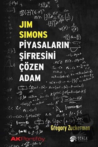 Jim Simons Piyasaların Şifresini Çözen Adam - Gregory Zuckerman - Scal