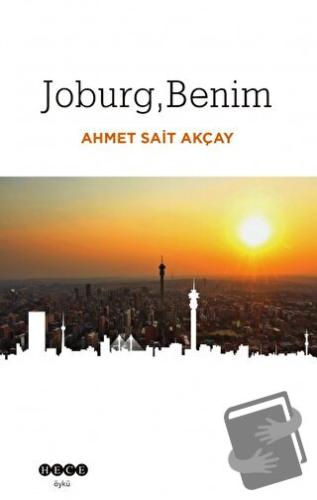 Joburg, Benim - Ahmet Sait Akçay - Hece Yayınları - Fiyatı - Yorumları