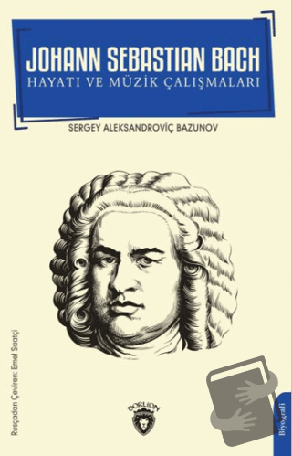 Johann Sebastian Bach Hayatı ve Müzik Çalışmaları - Sergey Aleksandrov