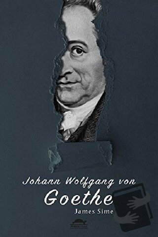 Johann Wolfgang von Goethe'nin Hayatı (Özel Ayracıyla) - James Sime - 