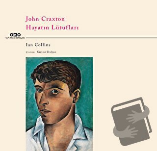 John Craxton – Hayatın Lütufları - İan Collins - Yapı Kredi Yayınları 