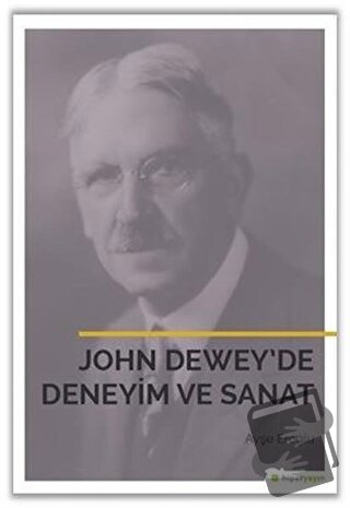 John Dewey’de Deneyim ve Sanat - Ayşe Eroğlu - Hiperlink Yayınları - F