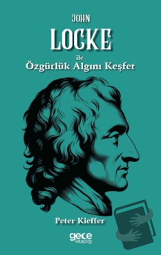 John Locke ile Özgürlük Algını Keşfet - Peter Kieffer - Gece Kitaplığı