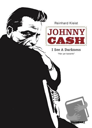 Johnny Cash - I See A Darkness - Reinhard Kleist - Flaneur Books - Fiy