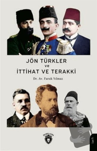 Jön Türkler Ve İttihat Ve Terakki 1860 - 1926 - Faruk Yılmaz - Dorlion